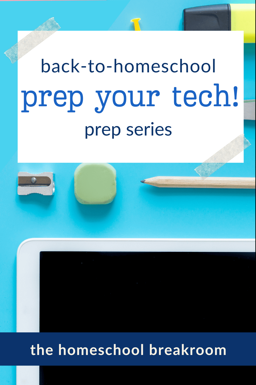 15+ Techie Items to Put on Your Back-to-Homeschool Prep List