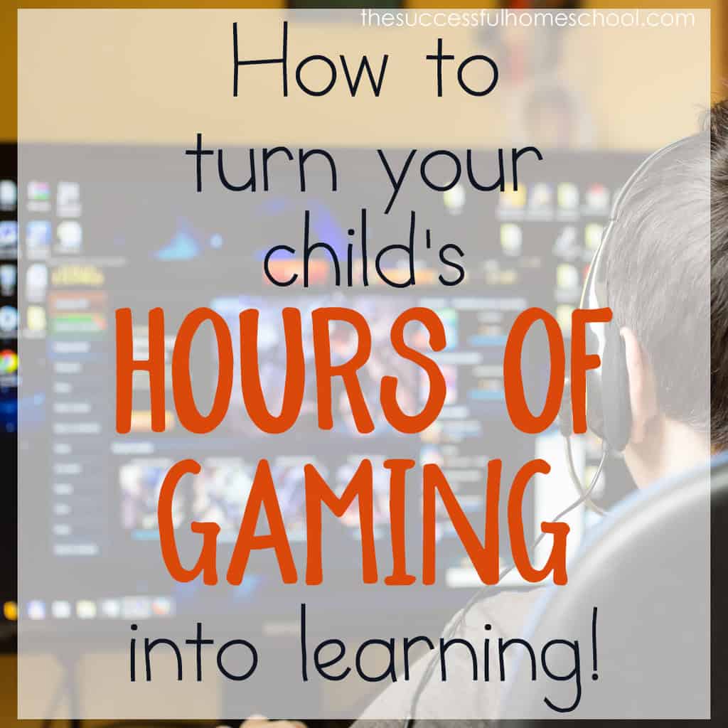 How to Turn Your Child’s Hours Of Gaming Into Learning