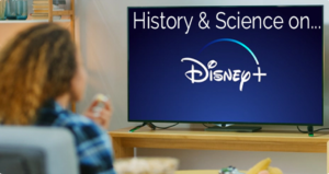 Learn History & Science with These 25+ Shows on Disney Plus