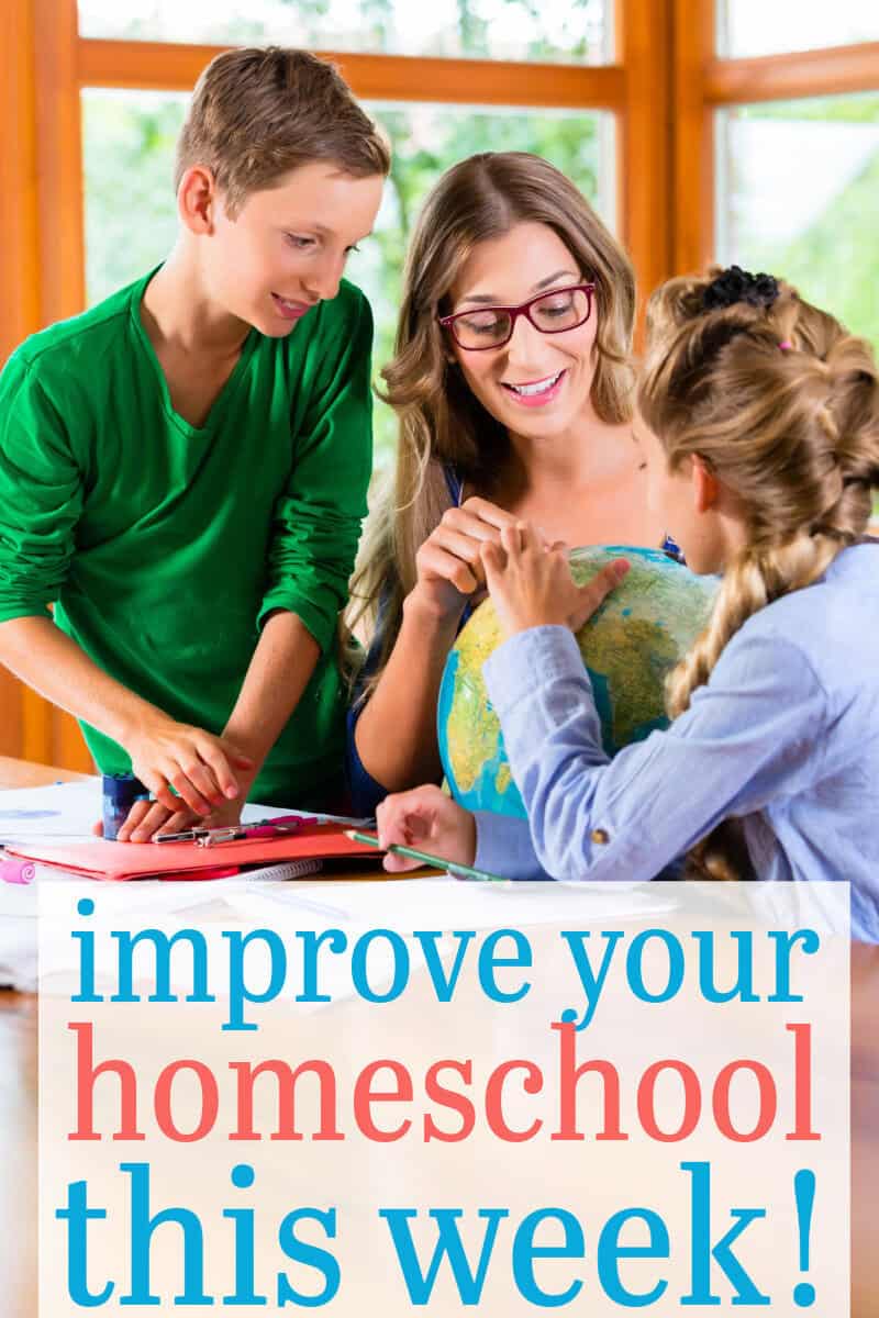 Bad week?  Easy ways to improve your homeschool ASAP!